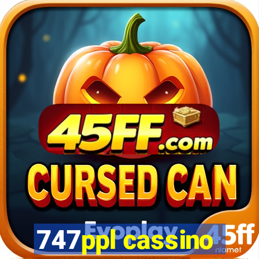 747ppl cassino